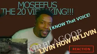 I KNOW that Voice!!! KIRB LA GOOP | SLAVERY  - LIVIN HOW IM LIVIN #reaction #moseefus #the20viewking