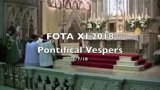 FOTA XI 2018 Pontifical Vespers - Magnificat Octavi Toni