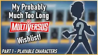 [KarpehTran] My Probably Much Too Long Multiversus Wishlist [1] - Playable Characters