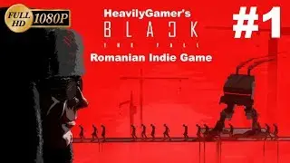 Black The Fall Romanian Indie Game Walkthrough Gameplay (PC) Part 1: What Is This Place!