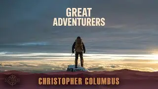 Great Adventurers - Christopher Columbus and the New World - Full Documentary