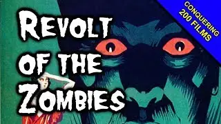 Revolt of the Zombies (1936) REVIEW - CONQUERING 200 FILMS