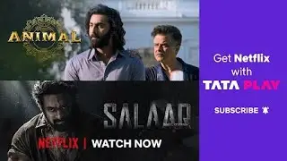 Netflix with Tata Play | Animal & Salaar are teaming up on Netflix this weekend | Ranbir | Prabhas