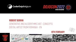 Robert Boran / Generative and Algorithmic Art : Concepts - Dojocon2022