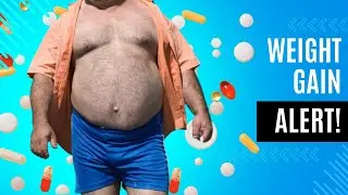 The Dr*gs that can Make You Fat (Shocking)