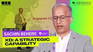 XD as a Strategic Capability | Sachin Behere at UXINDIA 2024
