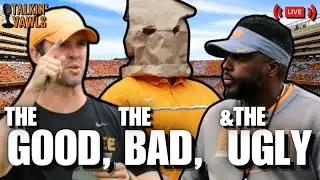 The Good, The Bad, & The Ugly | Talkin' VAWLS LIVE | Tennessee Vols Football