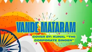 Vande Mataram | Kunal 