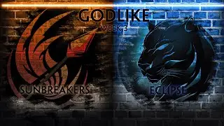 GODLIKE | Eclipse vs Sunbreakers | Week 3