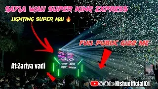 Super King Express Sayla wali 😍❤️| Nonstop TimliSong | Full Public | At:Zariya vadi 😎🔥