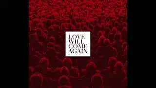 Talk To Her &ndash; Love Will Come Again [Full Album]