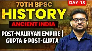 BPSC 70th Exam: MCQs on Mauryan Empire  & Post Mauryan Empire | History with Barun Sir