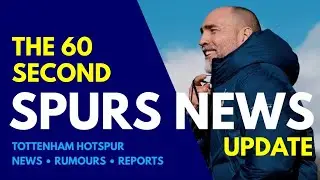 THE 60 SECOND SPURS NEWS UPDATE: Igor Tudor Got Straight to Work at Hotspur Way, U18s, Coaches Leave