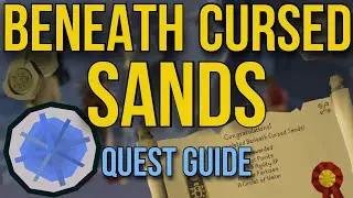Beneath Cursed Sands Quest Guide OSRS