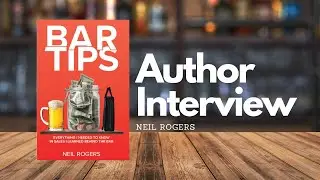 Author Interview - Neil Rogers - Bar Tips