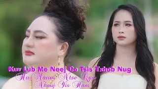 kuv lub me neej ce tsi txhob nug maum ntse qav nkauj yi ham
