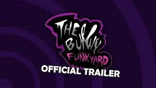 The Bunny Funkyard Demo [OFFICIAL TRAILER]