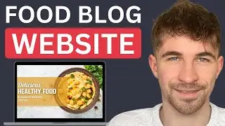How to Start a Food Blog 2025 | Complete Step-by-Step Tutorial for Beginners