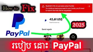 របៀបដោះPayPal Submit Info to Access your Funds ដោះដោយទំនួលខុត្រូវ | How to Fix PayPal Indonesia #401