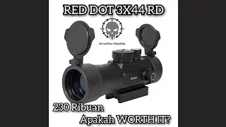 REVIEW RED DOT 3X44 RD, MURAH APAKAH WORTH IT!!