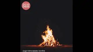 feel and sea | deeprelax yoga nidra | bonfire