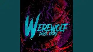 The Werewolf (Dmise Remix)