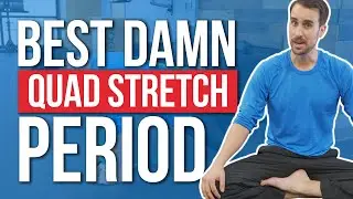 The Best Damn Quad Stretch PERIOD!