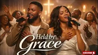HELD BY GRACE