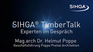 SIHGA TimberTalk-Thema: Green Deal am Bau - Sicht eines Architekten - Mag.arch Dr. Helmut Poppe
