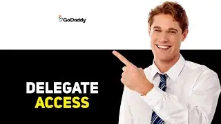 How to Give Delegate Access in GoDaddy 2025