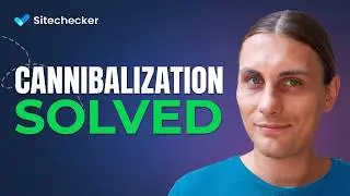 How to Use Keyword Cannibalization Checker at Sitechecker (Based on Search Console Data)?