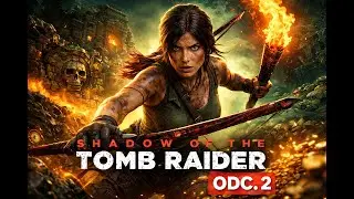 Shadow of the Tomb Raider - Odc 2