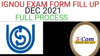 IGNOU EXAM FORM DEC 2021 FILL UP FULL PROCESS