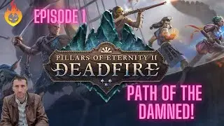 Pillars of Eternity II Deadfire Playthrough! | Episode 1