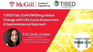 TISEDTALK: EmPOWERing Global Change with Life Cycle Assessment presented by Prof. Sarah Jordaan
