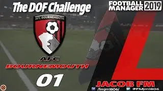 FM19-DOF AFC Bournemouth- Episode 01 - FOOTBALL MANAGER 2019
