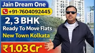 Jain Dream One |☎️+91-7604092445 | 2, 3 BHK Ready To Move Flats New Town Kolkata |₹ 1.03 Cr* #flats