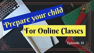 Prepare your child for Online classes 2020/Best tips ever for online classes in this Pandemic