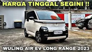 BEKASNYA MURAH !! WULING AIR EV LONG RANGE 2023