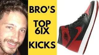 THA BRO picks his top 6ix favorite sneakers from my sneaker collection