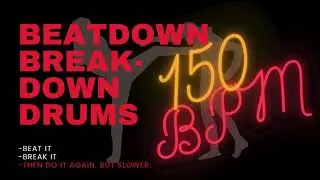 BEATDOWN BREAKDOWN DRUM TRACK #6| 150 BPM