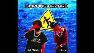 Lil Ice and Lil Fleks - SLIPPING HAZARD (Official Audio)