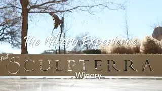 The Winery Experience Feat. Sculpterra Winery
