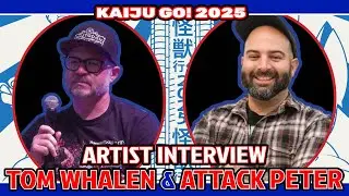 Kaiju Go! 2025 Artist Interview - TOM WHALEN and ATTACK PETER / Godzilla Art Legends!