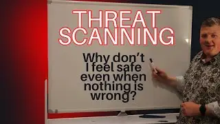 THREAT SCANNING (Hypervigilance)