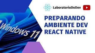 Preparando Ambiente Dev W11 | React Native