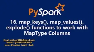 16. map_keys(), map_values() & explode() functions to work with MapType Columns in PySpark | #spark