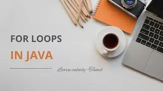 For Loops in Java | Java in Tamil | Learn calmly - Tamil