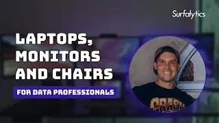 Choosing the Laptop, Monitor, Chair, and Lighting for Data Professionals | Module 0.1 | Surfalytics