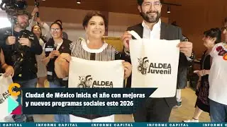Ciudad de México inicia el año con mejoras y nuevos programas sociales este 2026 I Informe Capital